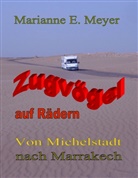 Marianne E Meyer, Marianne E. Meyer - Zugvögel auf Rädern