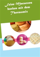 Vanessa Grabner - Feine Macarons backen mit dem Thermomix
