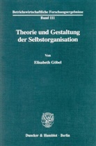 Elisabeth Göbel - Theorie und Gestaltung der Selbstorganisation.