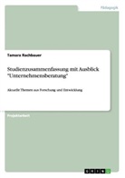 Tamara Rachbauer - Studienzusammenfassung mit Ausblick "Unternehmensberatung"
