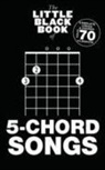 The Little Black Book Of 5-Chord Songs