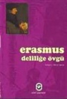 Desiderius Erasmus - Delilige Övgü