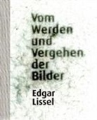 Hubertus von Amelunxen, Martin Hochleitner, Edgar Lissel, Inge Nevole, Claudia Weinzierl - Vom Werden und Vergehen der Bilder