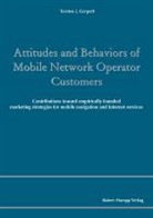 Torsten J. Gerpott - Attitudes and Behaviors of Mobile Network Operator Customers