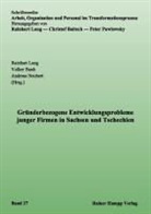 Volker Bank, Rainhart Lang, Andreas Neubert - Gründerbezogene Entwicklungsprobleme junger Firmen in Sachsen und Tschechien