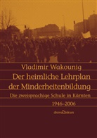 Vladimir Wakounig - Der heimliche Lehrplan der Minderheitenbildung