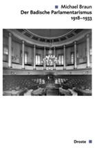 Michael Braun - Der Badische Landtag 1918-1933