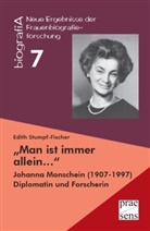 Edith Stumpf-Fischer - "Man ist immer allein..."