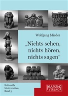 Wolfgang Mieder - "Nichts sehen, nichts hören, nichts sagen"