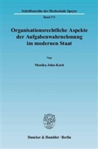 Monika John-Koch - Organisationsrechtliche Aspekte der Aufgabenwahrnehmung im modernen Staat.