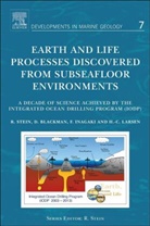 Ruediger Stein, Donna Blackman, Fumio Inagaki, Hans Christian Larsen, Hans-Christian Larsen, Ruediger Stein - Earth and Life Processes Discovered From Subseafloor Environments