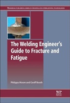 Geoff Booth, Geoff (Independent chartered engineer Booth, Booth Geoff, Philippa Moore, Philippa (Welding &amp; Structural Integrity En Moore, Philippa (Welding &amp; Structural Integrity Engineer Moore... - Welding Engineers Guide to Fracture and Fatigue