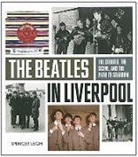 Spencer Leigh, Spencer - Beatles in Liverpool