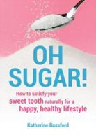 Katherine Bassford, Katherine Godwin Bassford, Daisy Godwin - Oh Sugar!