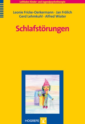 Leonie Fricke-Oekermann, Leoni Fricke-Oerkermann, Leonie Fricke-Oerkermann, Ja Frölich, Jan Frölich, … - Leitfaden Kinder- und Jugendpsychotherapie - Bd. 08: Schlafstörungen