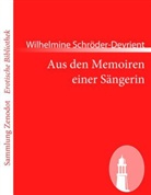 Wilhelmine Schröder-Devrient - Aus den Memoiren einer Sängerin