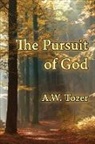 A. W. Tozer - The Pursuit of God