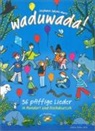 Jakobi-Murer, Stephanie Jakobi-Murer - Waduwada 36 pfiffige Lieder in Mundart und Hochdeutsch