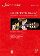 Michael Langer, Michael Langer - Saitenwege - Der sehr leichte Einstieg in die Welt der klassischen Gitarre
