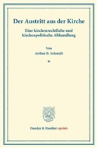 Arthur B Schmidt, Arthur B. Schmidt - Der Austritt aus der Kirche.