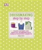 DK, Alison Smith - Step by Step Dressmaking