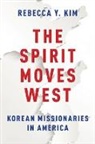 Rebecca Y. Kim, Rebecca Y. (Frank R. Seaver Associate Professor of Sociology and the Director of the Ethnic Studies program Kim, Kim Rebecca Y. - Spirit Moves West