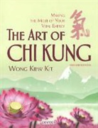 Wong Kiew Kit, kiew kit Wong - The Art of Chi Kung