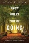 Khema, Ayya Khema - Know Where You're Going