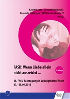 FASD Deutschland e.V., Reinhold Feldmann, Katri Lepke, Katrin Lepke, Gisela Michalowski, Gisela Michalowski u a - FASD: Wenn Liebe allein nicht ausreicht ...