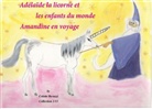 Colette Becuzzi - Adélaïde la licorne et les enfants du monde