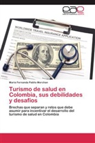 Maria Fernanda Patiño Merchan - Turismo de salud en Colombia, sus debilidades y desafíos