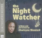 Charlayne Woodard, Charlayne/ Woodard Woodard, Charlayne Woodard - The Night Watcher (Hörbuch)