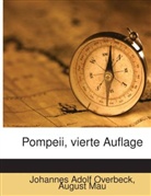August Mau, Johannes A. Overbeck, Johannes Adolf Overbeck - Pompeii, vierte Auflage