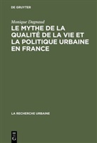 Monique Dagnaud - Le mythe de la qualité de la vie et la politique urbaine en France