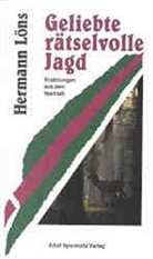 Hermann Löns, Eugen Graf Lebedur - Geliebte rätselvolle Jagd. Erzählungen aus dem Nachlass