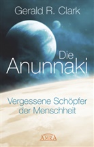 Gerald R Clark, Gerald R. Clark - Die Anunnaki
