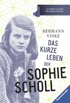 Inge Aicher-Scholl, Hermann Vinke, Inge Aicher-Scholl - Das kurze Leben der Sophie Scholl