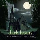 Various - Dark Hours: Mystic Moments of Classical Music, 6 Audio-CDs (Audiolibro)