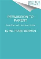 MD Berman, MD Robin Berman, Robin Berman, Robin Berman MD, MD Robin Berman - Permission to Parent