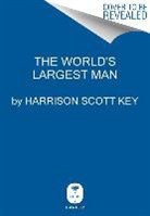 Harrison Scott Key - The World's Largest Man