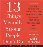 Amy Morin, Amy Morin - 13 Things Mentally Strong People Don't Do (Audio book)