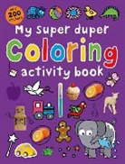 Roger Priddy - My Super Duper Coloring Activity Book: With Over 200 Stickers