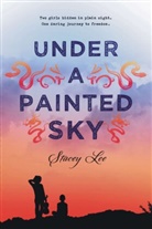 Stacey Lee - Under a Painted Sky