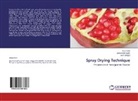 Arun Bhagat, Vikramsin Ingale, Vikramsinh Ingale, Kira Patil, Kiran Patil - Spray Drying Technique
