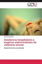 Alicia Cortejarena - Asistencia hospitalaria a mujeres sobrevivientes de violencia sexual