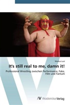 Markus Lust - It's still real to me, damn it!