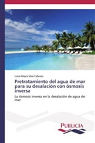 Luisa Mayra Vera Cabezas - Pretratamiento del agua de mar para su desalación con ósmosis inversa