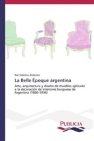 Ibar Federico Anderson - La Belle Époque argentina