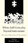 George Yancy, George Yancy - White Self-Criticality Beyond Anti-Racism