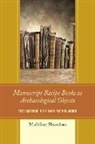 Madeline Shanahan, Shanahan Madeline - Manuscript Recipe Books As Archaeological Objects